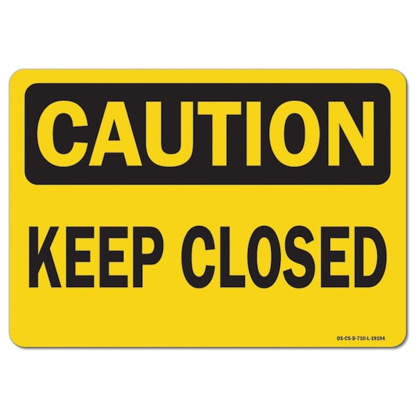 OSHA Caution, 3.5" Height, Decal, 5" x 3.5", Landscape, PK10, Keep Closed